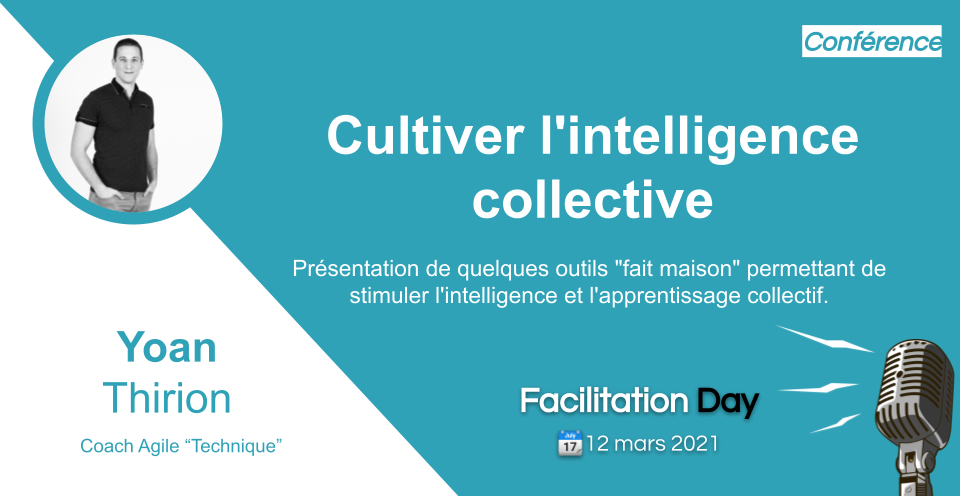 Cultiver l’intelligence collective –  Yoan Thirion à la Facilitation Day – FDAY21